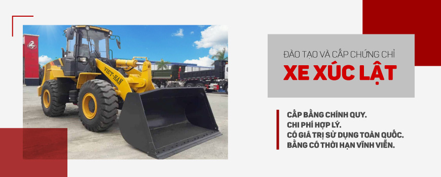 Đào Tạo Chứng Chỉ Xúc Lật Trên Toàn Quốc 1 Đào Tạo Chứng Chỉ Xúc Lật Trên Toàn Quốc